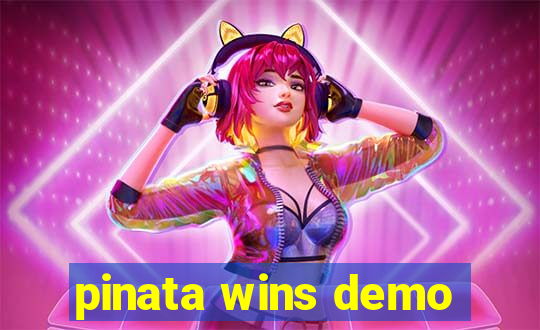 pinata wins demo